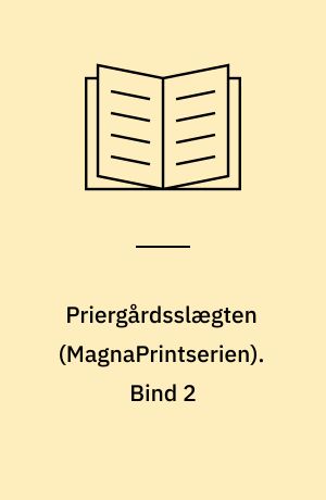 Priergårdsslægten. Bind 2 (Stor skrift)