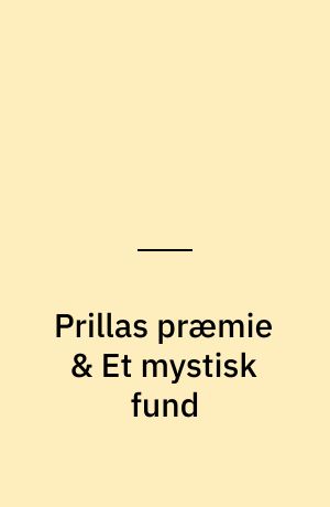 Prillas præmie & Et mystisk fund