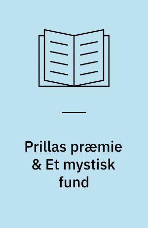 Prillas præmie & Et mystisk fund