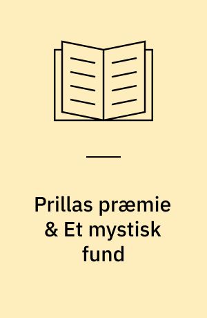 Prillas præmie & Et mystisk fund