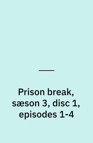 Prison break, sæson 3, disc 1, episodes 1-4