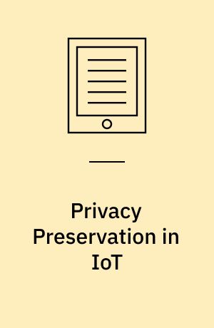 Privacy Preservation in IoT : A Comprehensive Survey and Use Cases