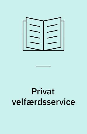 Privat velfærdsservice : områder i vækst