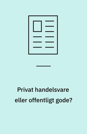 Privat handelsvare eller offentligt gode? : Storbritannien