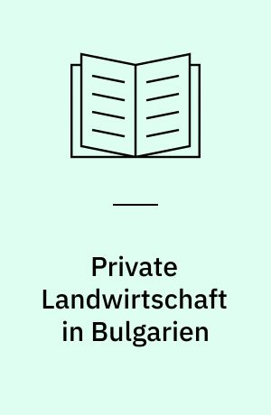 Private Landwirtschaft in Bulgarien