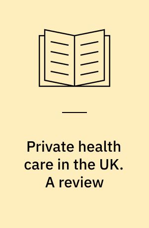 Private health care in the UK. A review