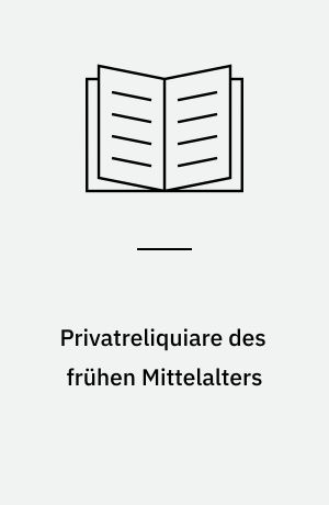 Privatreliquiare des frühen Mittelalters