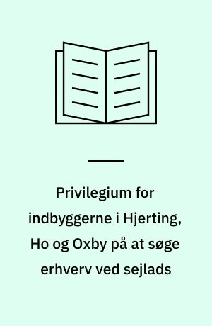 Privilegium for indbyggerne i Hjerting, Ho og Oxby på at søge erhverv ved sejlads