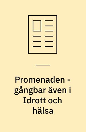 Promenaden - gångbar även i Idrott och hälsa