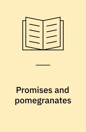 Promises and pomegranates