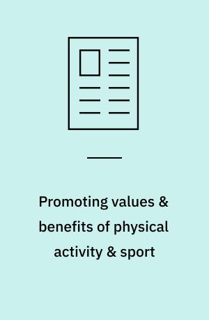 Promoting values & benefits of physical activity & sport