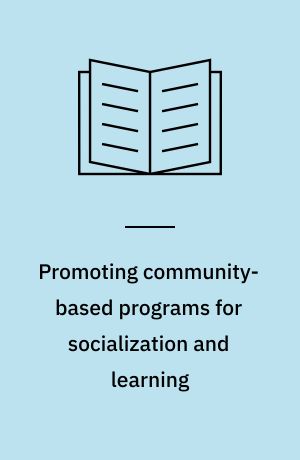 Promoting community-based programs for socialization and learning