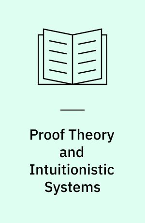 Proof Theory and Intuitionistic Systems