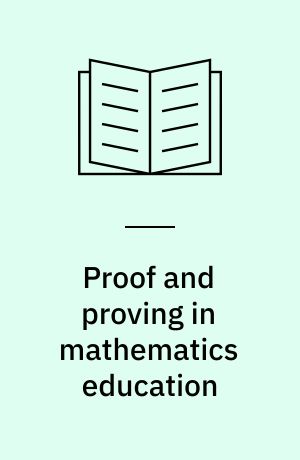 Proof and proving in mathematics education : the 19th ICMI study