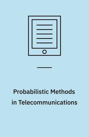 Probabilistic Methods in Telecommunications