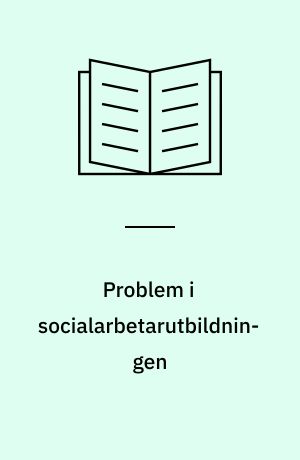 Problem i socialarbetarutbildningen : ett drömspel