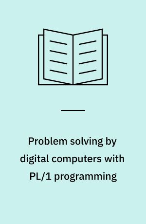 Problem solving by digital computers with PL/1 programming