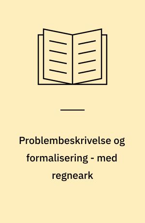 Problembeskrivelse og formalisering - med regneark