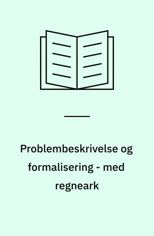 Problembeskrivelse og formalisering - med regneark