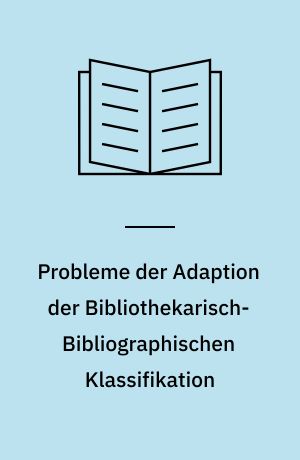 Probleme der Adaption der Bibliothekarisch-Bibliographischen Klassifikation