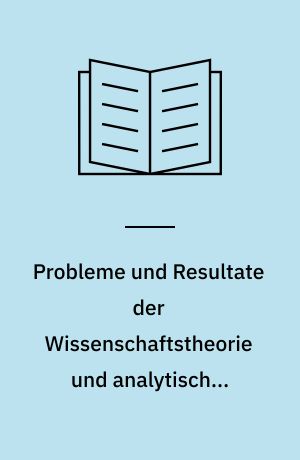 Probleme und Resultate der Wissenschaftstheorie und analytischen Philosophie. 3. : Strukturtypen der Logik