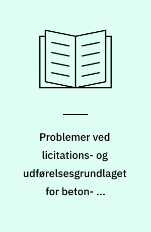 Problemer ved licitations- og udførelsesgrundlaget for beton- og jernbetonarbejder : 20. byggetekniske samtale