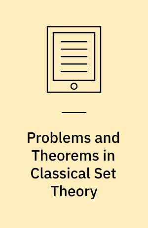 Problems and Theorems in Classical Set Theory