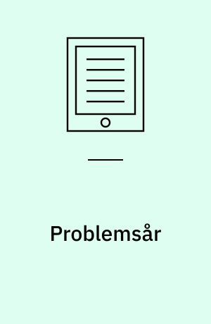 Problemsår : rationel diagnostik og behandling