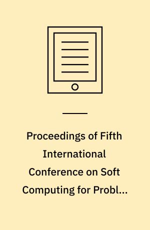Proceedings of Fifth International Conference on Soft Computing for Problem Solving : SocProS 2015, Volume 2