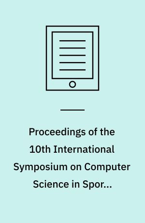 Proceedings of the 10th International Symposium on Computer Science in Sports (ISCSS)