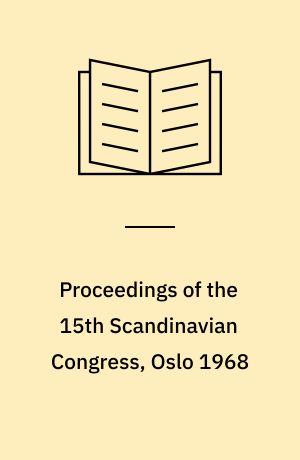 Proceedings of the 15th Scandinavian Congress, Oslo 1968