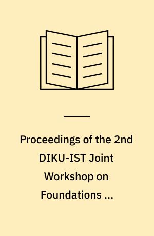 Proceedings of the 2nd DIKU-IST Joint Workshop on Foundations of Software