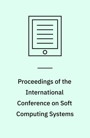 Proceedings of the International Conference on Soft Computing Systems : ICSCS 2015, Volume 1
