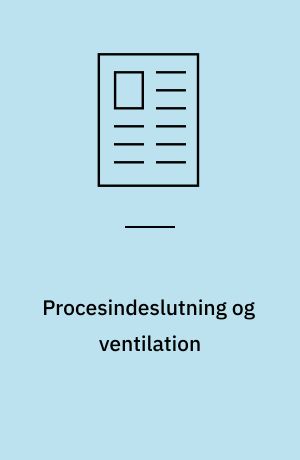 Procesindeslutning og ventilation