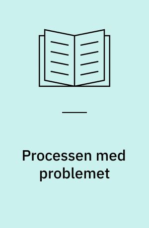 Processen med problemet : en komparativ analyse af udviklingsprocesser i problemorienteret projektarbejde