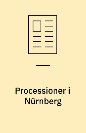 Processioner i Nürnberg : de nationalsocialistiske rigspartidage under Det Tredje Rige, 1933-38