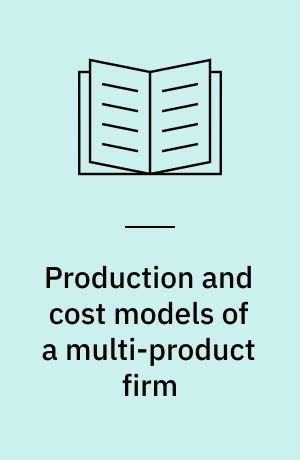 Production and cost models of a multi-product firm : a mathematical programming approach