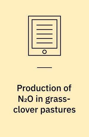 Production of N₂O in grass-clover pastures