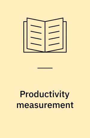 Productivity measurement : a guide for managers and evaluators