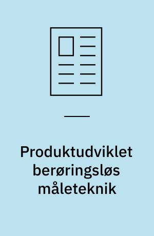 Produktudviklet berøringsløs måleteknik : de berøringsløse måleteknikker er blevet billigere og mere brugervenlige : instrumenterne er blevet fysisk mindre og kan ofte afløse de traditionelle : vi omtaler her måling af væske-flow, lufthastighed og temperatur