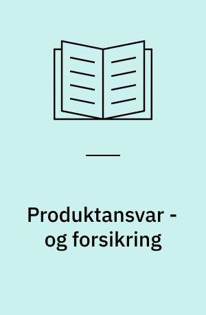 Produktansvar - og forsikring