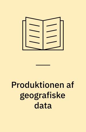 Produktionen af geografiske data