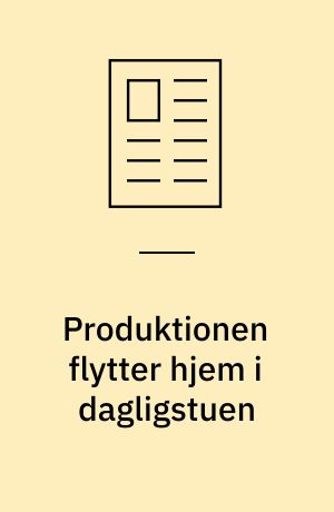 Produktionen flytter hjem i dagligstuen : hurtigste vej til prototyper: Et yderst vigtigt redskab: Metalværktøjer på få timer