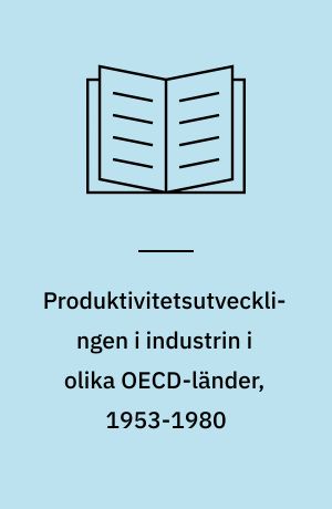 Produktivitetsutvecklingen i industrin i olika OECD-länder, 1953-1980