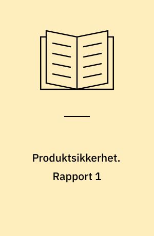 Produktsikkerhet. Rapport 1