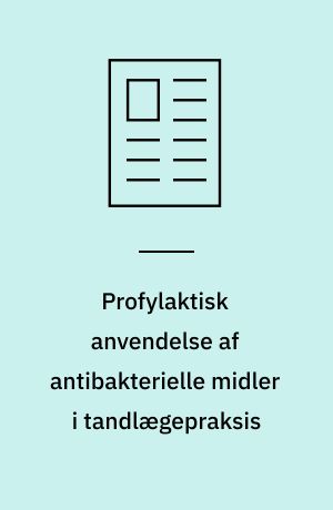 Profylaktisk anvendelse af antibakterielle midler i tandlægepraksis