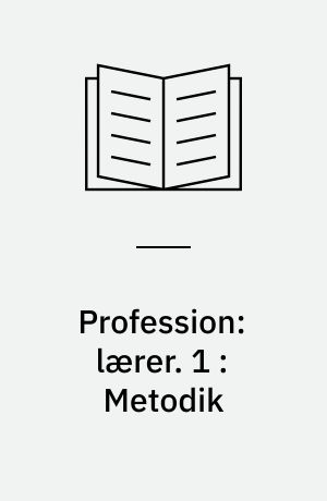 Profession: lærer. 1 : Metodik