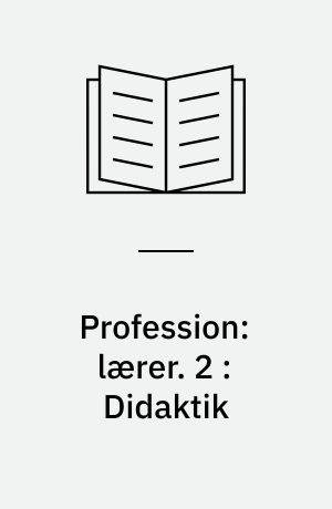 Profession: lærer. 2 : Didaktik