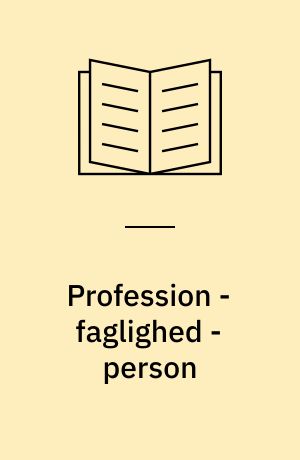 Profession - faglighed - person