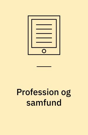 Profession og samfund : grundfaglighed på pædagoguddannelsen